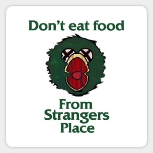 Don't Eat Food From Strangers Place Sticker